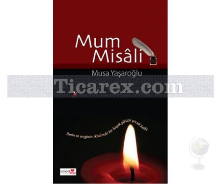 Mum Misali | Musa Yaşaroğlu - Resim 1