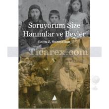 Soruyorum Size Hanımlar ve Beyler | Leon Z. Surmelian