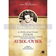 2._dunya_savasi_yillari_ozbek_edebiyatinin_olmez_simasi_aybekoybek