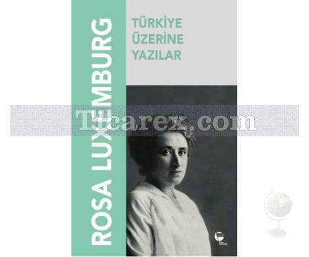 Türkiye Üzerine Yazılar | Rosa Luxemburg - Resim 1