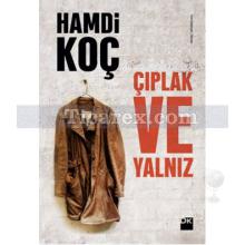 Çıplak ve Yalnız | Hamdi Koç