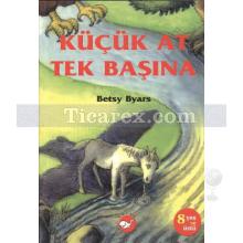 Küçük At Tek Başına 2. Kitap | Betsy Byars