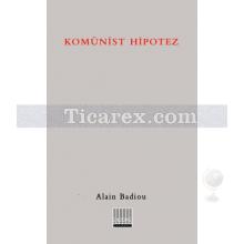 Komünist Hipotez | Alain Badiou