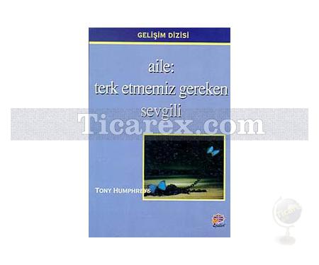 Aile: Terk Etmemiz Gereken Sevgili | Tony Humphreys - Resim 1