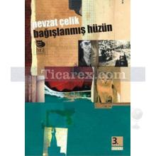 Bağışlanmış Hüzün | Nevzat Çelik