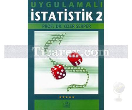 Uygulamalı İstatistik 2 | Özer Serper - Resim 1