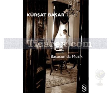 Başucumda Müzik | Kürşat Başar - Resim 1
