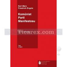 Komünist Parti Manifestosu | Friedrich Engels, Karl Marx