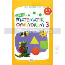 Ben de Matematik Oynuyorum 3 | Hülya Gelmedi Tokuç