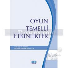 Oyun Temelli Etkinlikler | Arzu Özen