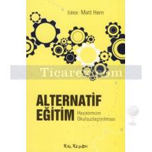 Alternatif Eğitim | Hayatımızın Okulsuzlaştırılması | Matt Hern