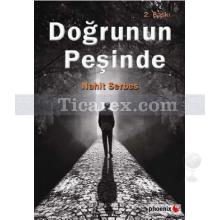 Doğrunun Peşinde | Nahit Serbes