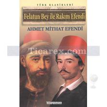 Felatun Bey ile Rakım Efendi | Ahmet Mithat Efendi