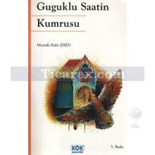 Guguklu Saatin Kumrusu | Mustafa Ruhi Şirin