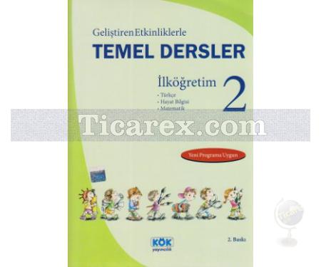 Geliştiren Etkinliklerle Temel Dersler İlköğretim 2 | Abdullah Bilgi, Ayşe Özdemir, Ejder Demir, Oktay Kıran - Resim 1