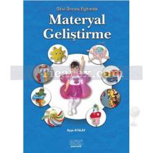 Okul Öncesi Eğitimde - Materyal Geliştirme | Ayşe Atalay