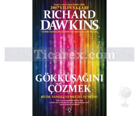 Gökkuşağını Çözmek | Bilim, Yanılgı ve Mucize Tutkusu | Richard Dawkins - Resim 1