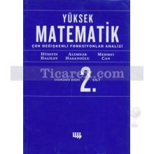 Yüksek Matematik 2. Cilt | Çok Değişkenli Fonksiyonlar Analizi | Alemdar Hasanoğlu (Hasanov), Hüseyin Halilov, Mehmet Can
