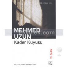 Kader Kuyusu | Mehmed Uzun