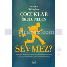 Çocuklar Okulu Neden Sevmez? | Daniel T. Willingham