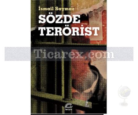 Sözde Terörist | İsmail Saymaz - Resim 1