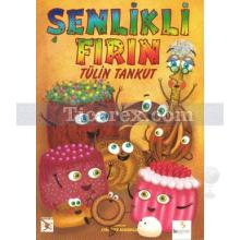 Şenlikli Fırın | Tülin Tankut