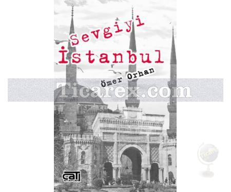 Sevgiyi İstanbul | Ömer Orhan - Resim 1