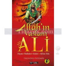 Allah'ın Aslanı Hz. Ali (Özel Baskı) | Hayatı, Hutbeleri, Sözleri, Ali'nin Yolu | İskender Özdemir