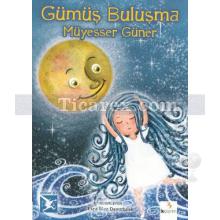 Gümüş Buluşma | Müyesser Güner