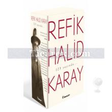 Refik Halid Karay'dan Türk Edebiyatı'nın En Seçkin Eserleri 1 | Refik Halid Karay