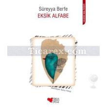 Eksik Alfabe | Süreyya Berfe