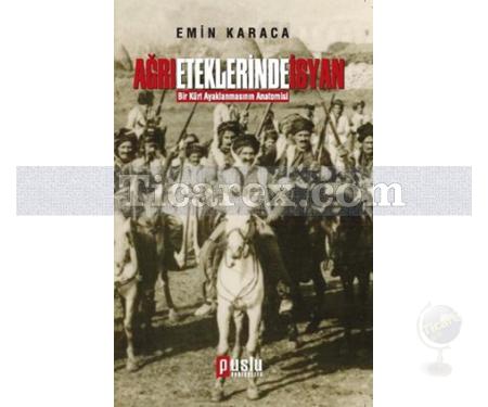 Ağrı Eteklerinde İsyan | Bir Kürt Ayaklanmasının Anatomisi | Emin Karaca - Resim 1