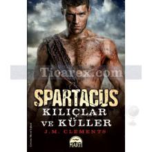 Spartakus | Kılıçlar ve Küller | J. M. Clements