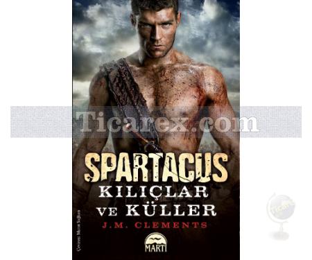 Spartakus | Kılıçlar ve Küller | J. M. Clements - Resim 1