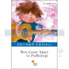 Ben, Çınar Ağacı ve Pufböreği | Zeynep Cemali