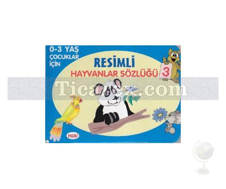 Resimli Hayvanlar Sözlüğü 3 | Kolektif - Resim 1