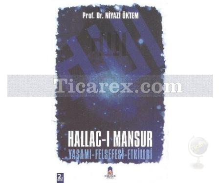 Hallac-ı Mansur | Yaşamı - Felsefesi - Etkileri | Niyazi Öktem - Resim 1