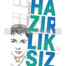 Hazırlıksız | Tolga Gümüşay