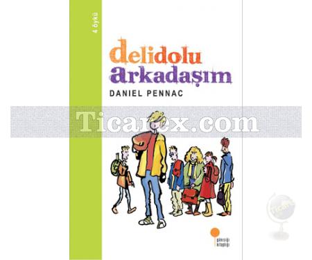 Delidolu Arkadaşım | 4 Öykü | Daniel Pennac - Resim 1