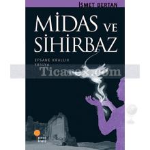 Midas ve Sihirbaz | İsmet Bertan