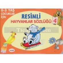 Resimli Hayvanlar Sözlüğü 4 | Kolektif