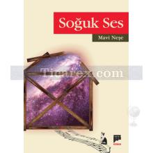 Soğuk Ses | Mavi Neşe