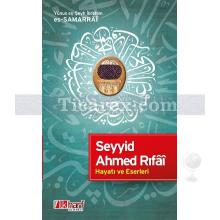 Seyyid Ahmed Rıfai - Hayatı ve Eserleri | Yunus eş-Şeyh İbrahim es-Samarrai