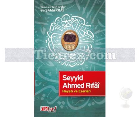 Seyyid Ahmed Rıfai - Hayatı ve Eserleri | Yunus eş-Şeyh İbrahim es-Samarrai - Resim 1