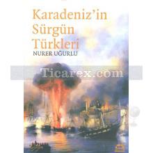 Karadeniz'in Sürgün Türkleri | Nurer Uğurlu