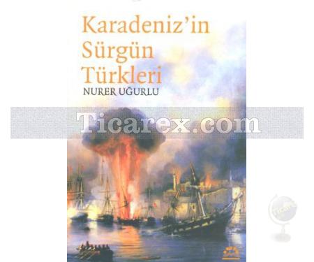 Karadeniz'in Sürgün Türkleri | Nurer Uğurlu - Resim 1