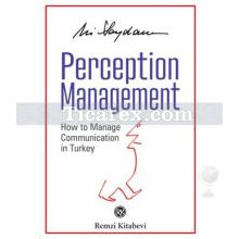Perception Management | How to Manage Communication in Turkey | Ali Saydam