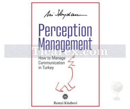 Perception Management | How to Manage Communication in Turkey | Ali Saydam - Resim 1
