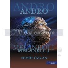 Andro Melankoli | Semih Özkan