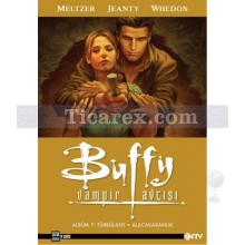 Buffy Vampir Avcısı Albüm 7: Türbülans - Alacakaranlık | Joss Whedon